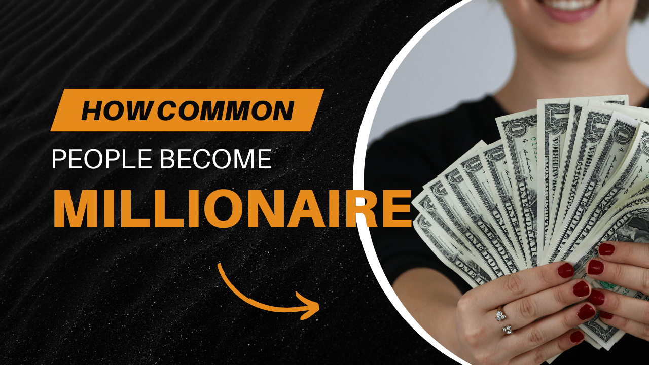 MILLIONAIRE SECRETS: How Common People Build Extraordinary Wealth